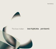 Dai Fujikura & Jan Bang - The Bow Maker