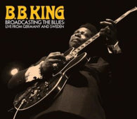 B.B. King - Broadcasting the Blues: Live from Germany and Sweden (RSD Black Friday 2025)