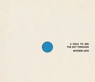 Mystery Jets - A Hole To See The Sky Through