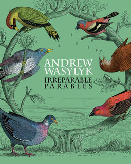 Andrew Wasylyk - Irreparable Parables