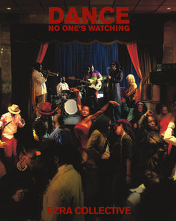 Ezra Collective - Dance, No One's Watching