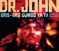 Dr. John - Gris-Gris Gumbo Ya Ya: Singles 1968-1974 (RSD 2024)