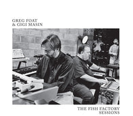 Greg Foat & Gigi Masin - The Fish Factory Sessions (RSD 2024)
