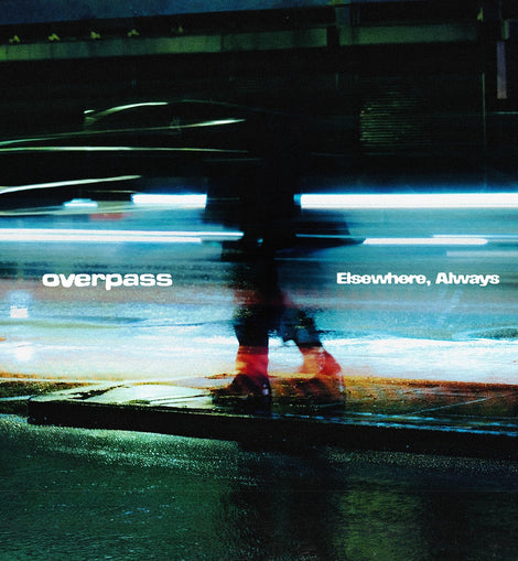 overpass - Elsewhere, Always