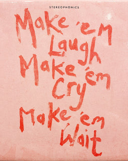 Stereophonics - Make ‘em Laugh, Make ‘em Cry, Make ‘em Wait