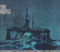 The Heads - yourprettyplaceisgoingtohell