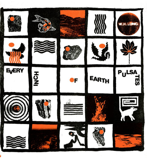 W. H. Lung - Every Inch of Earth Pulsates