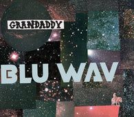 Grandaddy - Blu Wav