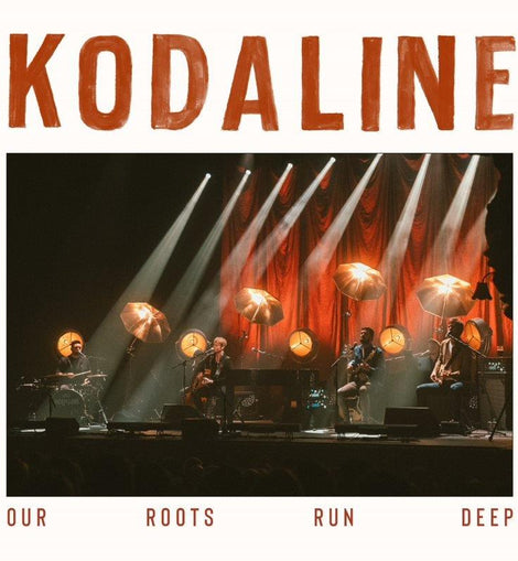 Kodaline - Our Roots Run Deep