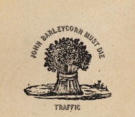 Traffic - John Barleycorn Must Die (2021 Reissue)