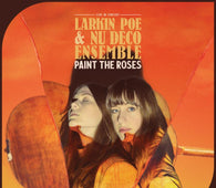 Larkin Poe & Nu Deco Ensemble - Paint The Roses