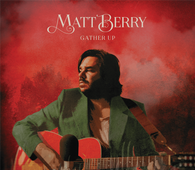 Matt Berry - Gather Up