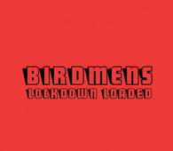 Birdmens - Lockdown Loaded