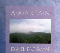 Daniel Bachman - Axacan