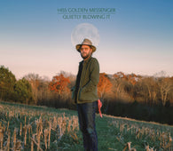 Hiss Golden Messenger - Quietly Blowing It