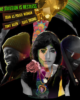 Joan As Police Woman & Tony Allen & Dave Okumu - The Solution Is Restless