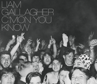 Liam Gallagher - C'MON YOU KNOW
