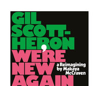 Gil Scott-Heron/Makaya McCraven - We're New Again