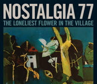 Nostalgia 77 - The Loneliest Flower in the Village