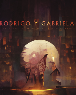 Rodrigo y Gabriela - In Between Thoughts... A New World