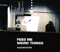 Squarepusher - Feed Me Weird Things (2021 Reissue)