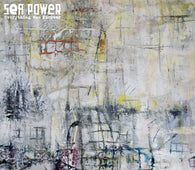 Sea Power - Everything Was Forever