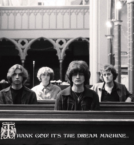 The Dream Machine - Thank God! It’s The Dream Machine…