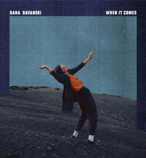 Dana Gavanski - When It Comes