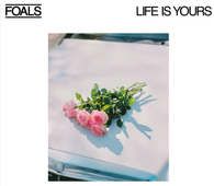 Foals - Life Is Yours
