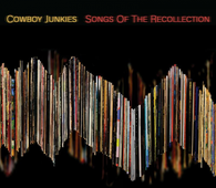 Cowboy Junkies - Songs Of The Recollection