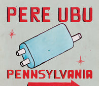 Pere Ubu - Pennsylvania (2021 Reissue)