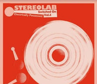 Stereolab - Electronically Possessed (Switched On Vol. 4)